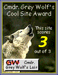 Cmdr. Grey Wolf's Lair Award 3 out of 3